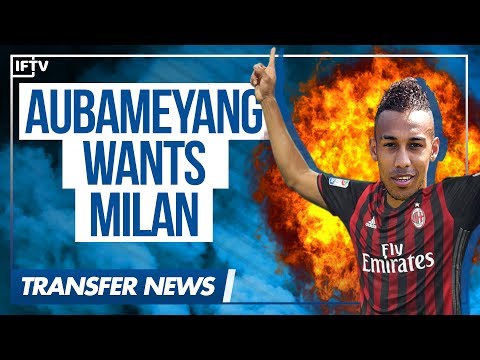 AUBAMEYANG REJECTS DORTMUND FOR AC MILAN! • Serie A Transfer News