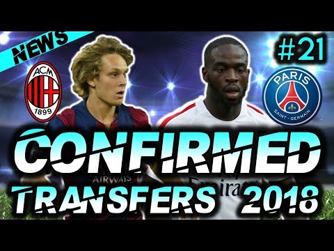 ⚽ CONFIRMED SUMMER 2018 TRANSFERS :#21: PSG & AC Milan Signing