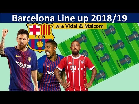 BARCELONA Potential Lineup 2018/19 with Vidal & Malcom|Barcelona Squad 2018/19