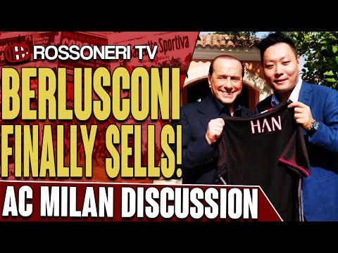 Berlusconi Finally Sells! | AC Milan Discussion | Rossoneri TV