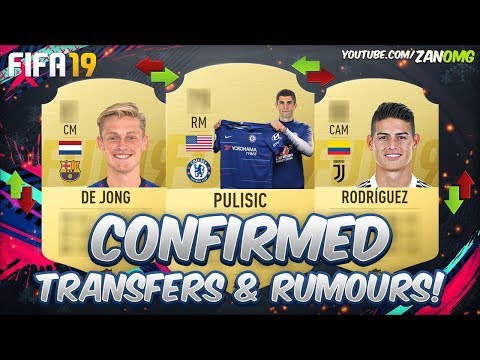 FIFA 19 | CONFIRMED TRANSFERS & RUMOURS!! #1 | FT. PULISIC, DE JONG, JAMES RODRIGUEZ…