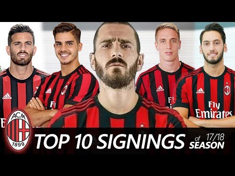 AC Milan Top 10 signings summer 2017 | ft. Bonucci, Conti, Silva, Hakan…