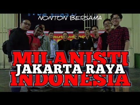 AC MILAN VS JUVENTUS – NONTON BERSAMA – MILANISTI INDONESIA JAKARTA RAYA