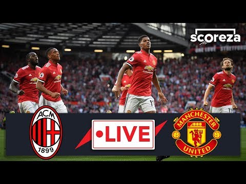 AC Milan vs Manchester United International Champions Cup 2018 – Live Stream HD