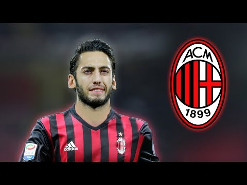 Hakan Calhanoglu – Welcome to Milan – Skills & Goals 2017 HD