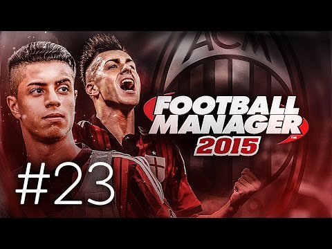 FOOTBALL MANAGER 2015 LET'S PLAY | A.C. Milan #23 | 1 Hour End of Season Special (3D GAMEPLAY)