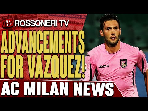 Advancements For Vazquez! | AC Milan News | Rossoneri TV