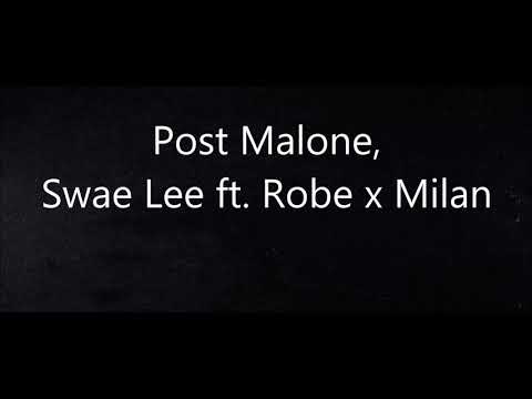 Post Malone, Swae Lee ft. Robe x Milan