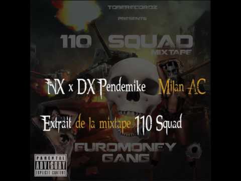 NX x DX Pendemike – Milan AC (Extrait 110 Squad Mixtape) YGMG