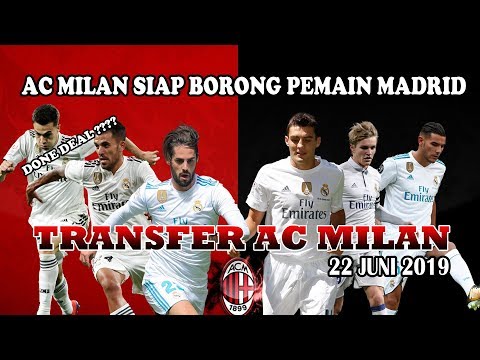 VIRAL !! AC MILAN SIAP BORONG PEMAIN REAL MADRID | BERITA BOLA TERBARU – TRANSFER 2019