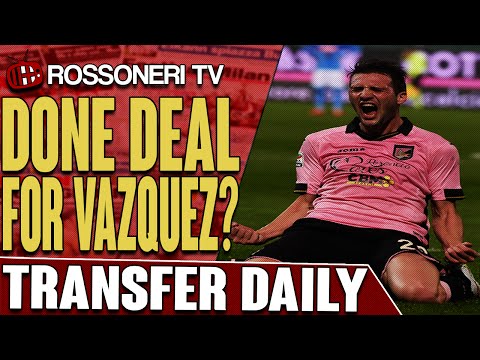 Done Deal For Vazquez? | AC Milan Transfer Daily | Rossoneri TV