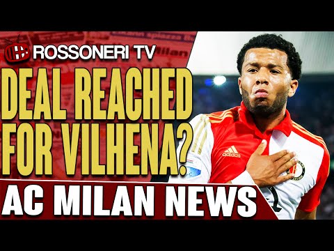 Deal Reached For Vilhena? | AC Milan News | Rossoneri TV