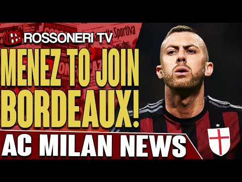 Menez To Join Bordeaux! | AC Milan News | Rossoneri TV