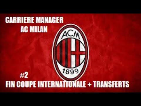 FIFA 18|CARRIERE MANAGER AC MILAN|#2 FIN DE PRE-SAISON + TRANSFERTS