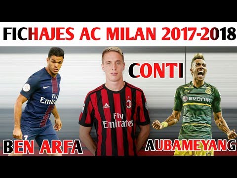 AL FIN CONTI ES ROSSONERO! AUBAMEYANG? FICHAJES AC MILAN 2017-2018 -Pipo York