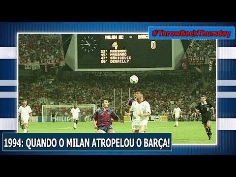 #TBT 42 – 1994: QUANDO O MILAN ATROPELOU O BARÇA!